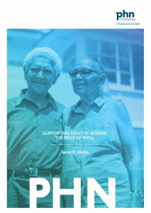 Supporting healthy ageing – The role of PHNs